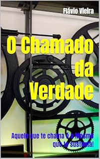 Livro O Chamado da Verdade: Aquele que te chama é o Mesmo que te sustenta! (Bíblia versículo por versículo)