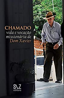 Livro Chamado - vida e vocação missionária de Dom Xavier