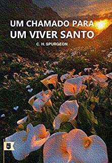 Livro Um Chamado Para Um Viver Santo, por C. H. Spurgeon