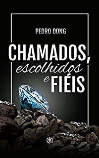 Livro Chamados, escolhidos e fiéis