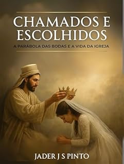 Livro Chamados e Escolhidos: A Parábola das Bodas e a Vida da Igreja