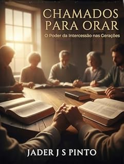 Livro Chamados para orar: O Poder da Intercessão nas Gerações