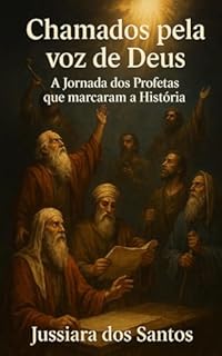 Livro “Chamados Pela Voz de Deus: A Jornada dos Profetas que Marcaram a História” (Chamado de Deus)
