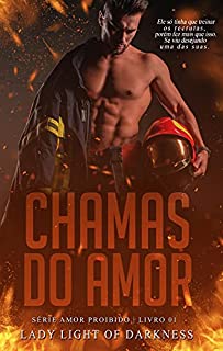 Chamas Do Amor : Série Amor Proibido 01
