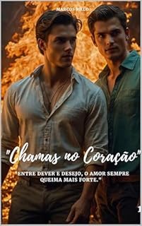 Livro Chamas no Coração (FOGO E FARDAS Livro 1)