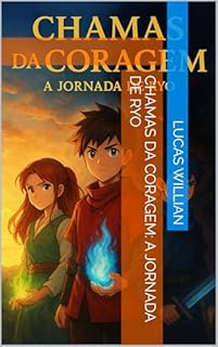 Livro Chamas da Coragem: A Jornada de Ryo