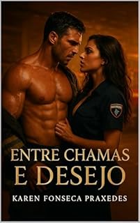 Livro Entre Chamas e Desejo