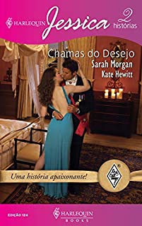 Livro Chamas do desejo (Harlequin Jessica Livro 124)