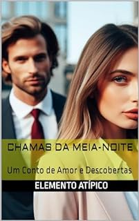 Livro Chamas da Meia-Noite: Um Conto de Amor e Descobertas