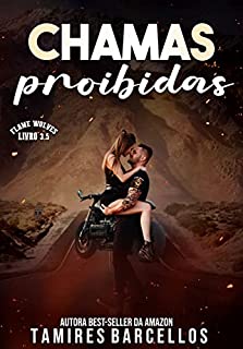 Livro Chamas Proibidas - Flame Wolves MC - 3.5
