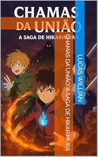 Livro Chamas da União: A Saga de Hikarimura