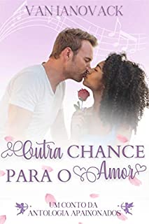 Livro Outra chance para o Amor: Conto - Antologia Apaixonados