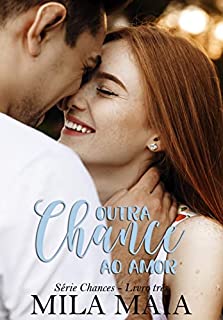 Livro Outra chance ao amor: Série Chances - Livro três