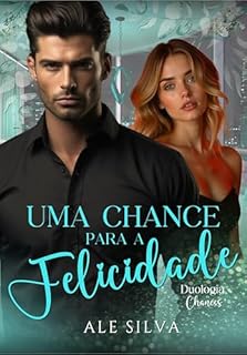 Livro Uma chance para a felicidade (Duologia Chances -2)