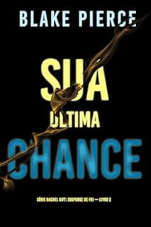Livro Sua Última Chance (Série Rachel Gift: Suspense de FBI — Livro 2)