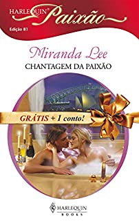 Livro Chantagem da paixão (Harlequin Paixão Livro 81)