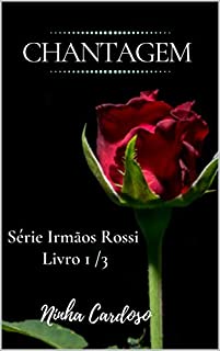 Livro Chantagem: Trilogia Irmãos Rossi (Trilogias Livro 1)