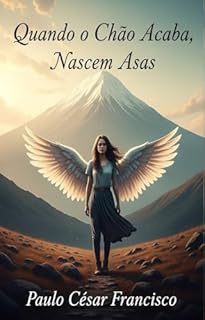 Livro Quando o Chão Acaba, Nascem Asas