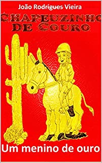 Chapeuzinho de couro: um menino de ouro