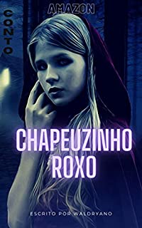 Livro Chapeuzinho Roxo: Um conto futurístico e misterioso