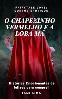 Livro O Chapeuzinho Vermelho e a Loba Má (Fairytale Love: Contos Eróticos)