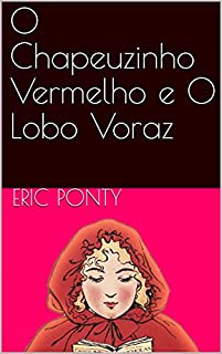 Livro O Chapeuzinho Vermelho e O Lobo Voraz