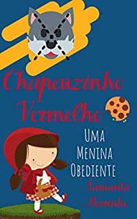 Livro Chapeuzinho Vermelho : Uma menina obediente (Leia para a sua Criança!)