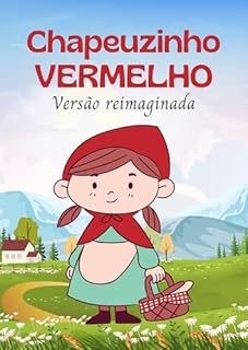 Livro Chapeuzinho Vermelho: Versão Reimaginada (HIstórias Repensadas Livro 1)