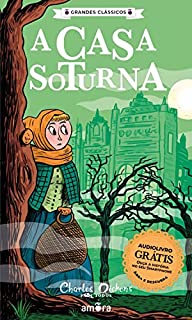 Livro Charles Dickens - A Casa Soturna (Grandes Clássicos - Charles Dickens Livro 1)