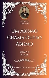 Livro Charles H. Spurgeon - Sermão - Um Abismo Chama Outro Abismo