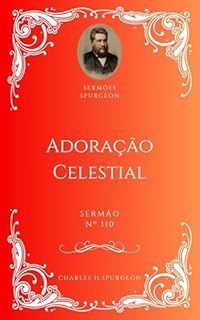 Livro Charles H. Spurgeon - Sermão - Adoração Celestial