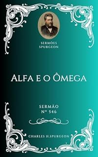 Livro Charles H. Spurgeon - Sermão - Alfa e o Ômega