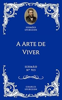 Livro Charles H. Spurgeon - Sermão - Arte de Viver
