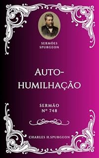 Livro Charles H. Spurgeon - Sermão - Auto-humilhação