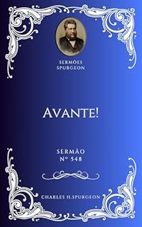 Livro Charles H. Spurgeon - Sermão - Avante!