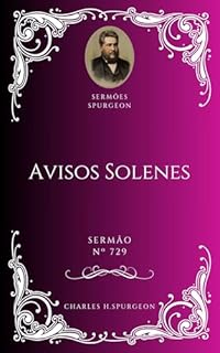 Livro Charles H. Spurgeon - Sermão - Avisos Solenes