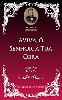 Livro Charles H. Spurgeon - Sermão - Aviva, ó Senhor, a Tua Obra