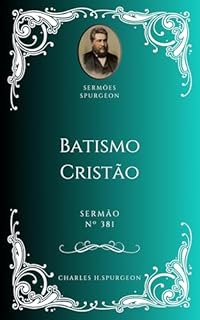 Livro Charles H. Spurgeon - Sermão - Batismo Cristão