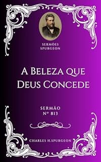 Livro Charles H. Spurgeon - Sermão - A Beleza Que Deus Concede