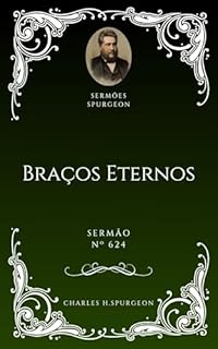 Livro Charles H. Spurgeon - Sermão - Braços Eternos