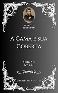 Livro Charles H. Spurgeon - Sermão - A Cama e sua Coberta