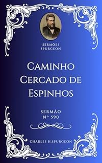 Livro Charles H. Spurgeon - Sermão - Caminho Cercado de Espinhos
