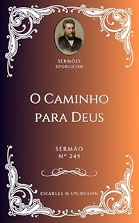Livro Charles H. Spurgeon - Sermão - O Caminho para Deus