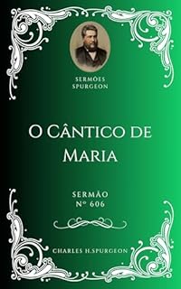 Livro Charles H. Spurgeon - Sermão - O Cântico de Maria