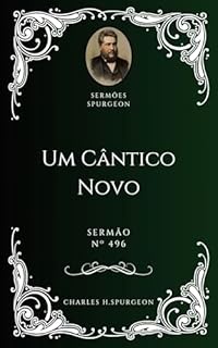 Livro Charles H. Spurgeon - Sermão - Um Cântico Novo