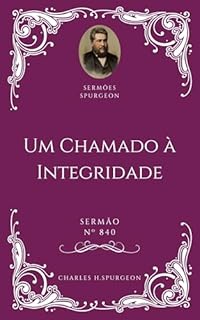 Livro Charles H. Spurgeon - Sermão - Um Chamado à Integridade