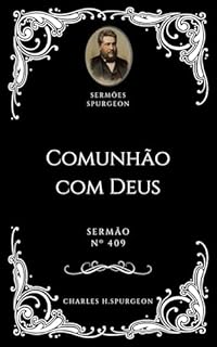 Livro Charles H. Spurgeon - Sermão - Comunhão com Deus