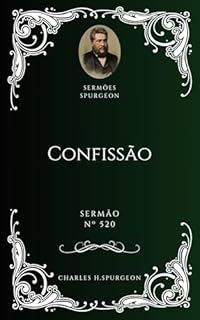 Livro Charles H. Spurgeon - Sermão - Confissão