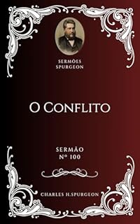 Livro Charles H. Spurgeon - Sermão - O Conflito