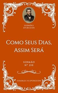 Livro Charles H. Spurgeon - Sermão - Conforme os Teus Dias, Assim Será a Tua Força